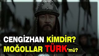 Kısa Ve Öz Cengizhan Kimdir? Moğollar Türkmü?
