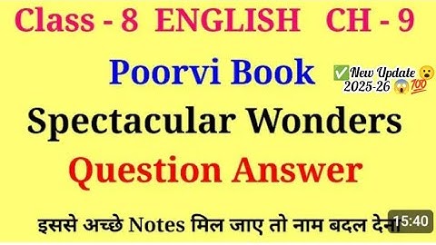 poorvi book class 8 ch .spectacular wonders questions answers class8th 2025-26 Ncert solutions 