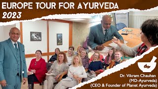 Europe Ayurveda Tour 2023 - Dr. Vikram Chauhan Promoting Heal By India For More Than 2 Decades