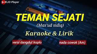 TEMAN SEJATI - Mas'ud sidiq - Karaoke & lirik - versi dangdut koplo - Nada cowok(Am)