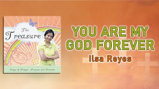 YOU ARE MY GOD FOREVER - Ilsa Reyes (Official Audio) OPM