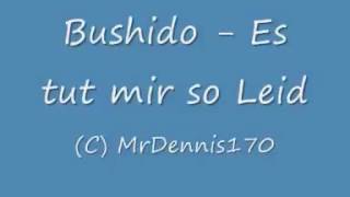 Bushido - Es tut mir so leid