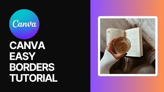 The Easiest Canva Photo Border Trick, Add Clean Outlines in Seconds