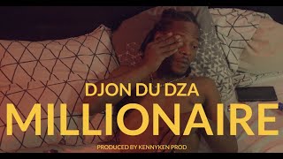 DJON DU DZA - Millionaire (Clip Officiel)