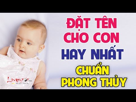 Video Cách Đặt Tên Con Hay Nhất Ý Nghĩa Nhất Để Em Bé May... - youtube