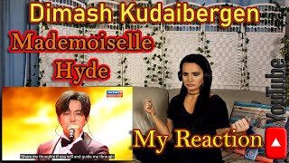 My Reaction to Dimash Kudaibergen's - Mademoiselle Hyde