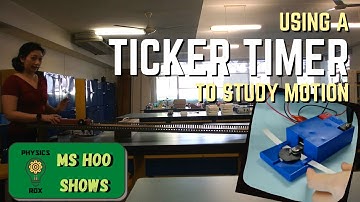 Ticker timer - what is it and how to use it in an experiment [PHYSICS ROX ~ MS HOO SHOWS]