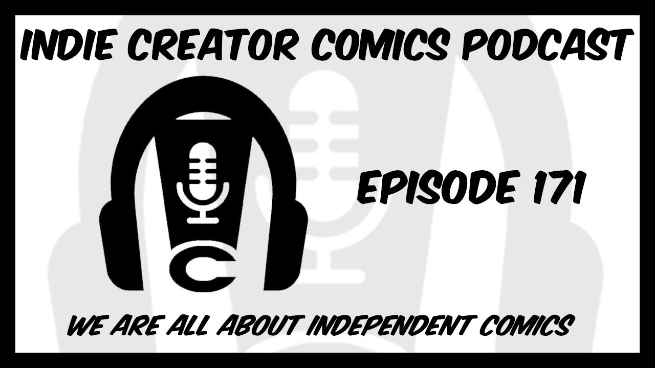 Episode: 171 - INDIE COMIC REVIEW