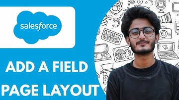 How To Add A Field To A Page Layout In Salesforce - 2025 (Full Guide)