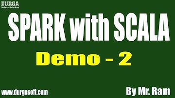 Spark with Scala tutorials || Demo - 2 || by Mr. Ram On 18-02-2020 @7PM