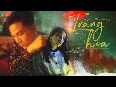 Mai Tiến Dũng - Trăng Hoa Official MV - YouTube
