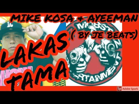 Lakas Tama [ w/ LYRICS ] - MIKE KOSA & AYEEMAN ( by je beats)