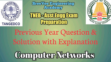 Computer Networks - Previous year Q & A with Explanation - TNEB AE exam preparation