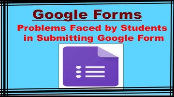 Google Form: Students Facing Problems while Uploading Pictures(Via Camera) /Files/Document in G-Form