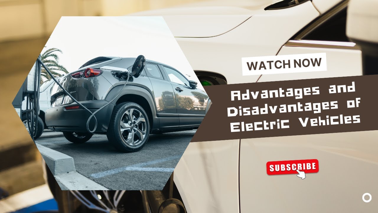 Advantages and Disadvantages of Electric vehicles | Weighing the ...