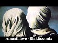 Amanti love  Blakfazze mix