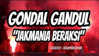 Video thumbnail of "Gondal Gandul - Jakmania Beraksi (LIRIK)"