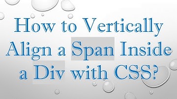 How to Vertically Align a Span Inside a Div with CSS?