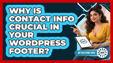 Why Is Contact Info Crucial In Your WordPress Footer? - WP Solutions Guru