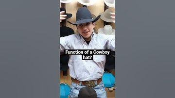 FUNCTION OF A COWBOY HAT, why wear one besides just looking good.