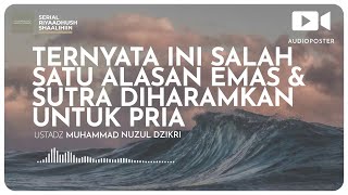 TERNYATA INI SALAH SATU ALASAN EMAS & SUTRA DIHARAMKAN UNTUK PRIA (1 menitan)
