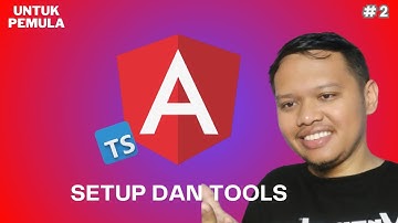 Setup dan tools | Angular dasar untuk pemula : dari nol sampai bisa