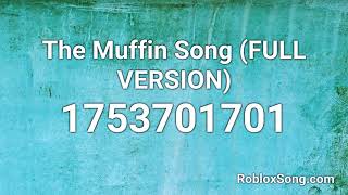 The Muffin Song Full Version Roblox Id Roblox Music Code Youtube - roblox id the muffin song roblox icon generator