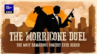 DON'T MISS: The Morricone Duel - DNSO Live in Copenhagen August 2022