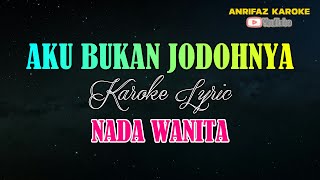 AKU BUKAN JODOHNYA KAROKE |NADA WANITA |TRI SUAKA