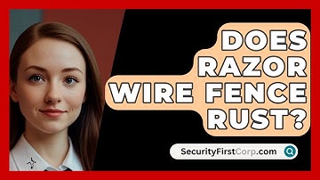 Does Razor Wire Fence Rust? - SecurityFirstCorp.com