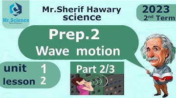 Science |Prep.2|Wave motion | Unit 1 Lesson2| Part2/3 |2nd TermmplitudeFrequencyWavelength