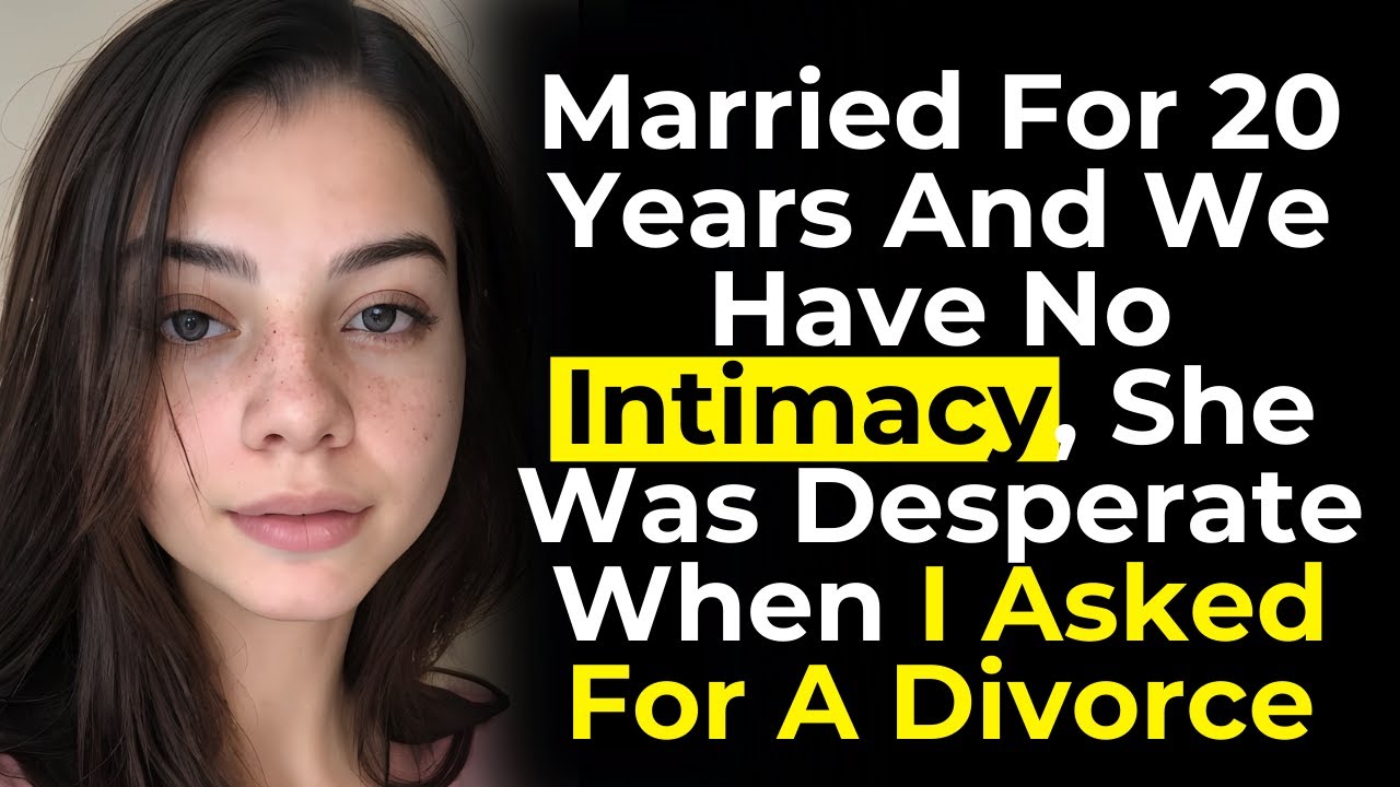 Мы женаты уже 20 лет, и у нас нет близости. Она была в отчаянии, когда я попросил о разводе.