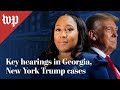 Key hearings in georgia new york trump cases  215 full live stream