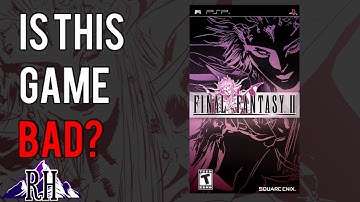 Is Final Fantasy II ACTUALLY Bad?