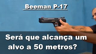 Pistola de pressão Beeman P17: Tiro a 50 metros