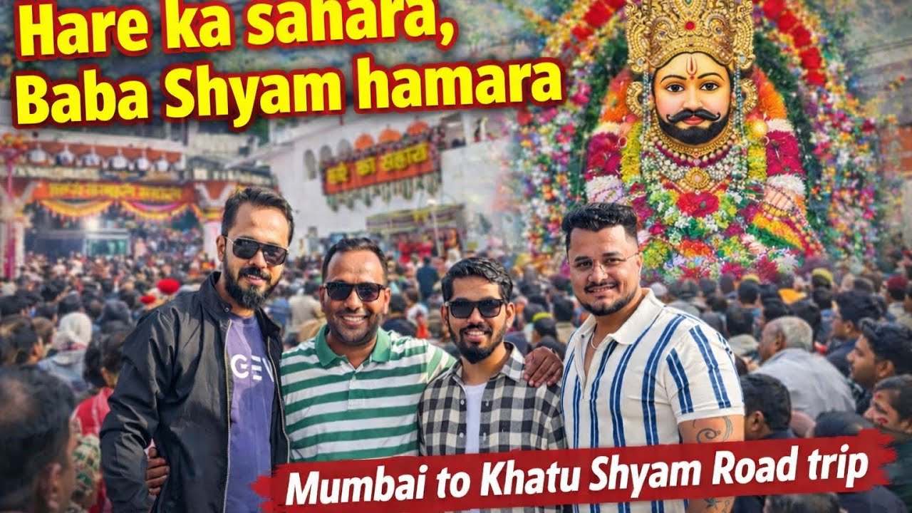 Mumbai to Khatu Shyam Road Trip | Khatu Shyam darshan | Hare Ka Sahara Baba Shyam Hamara