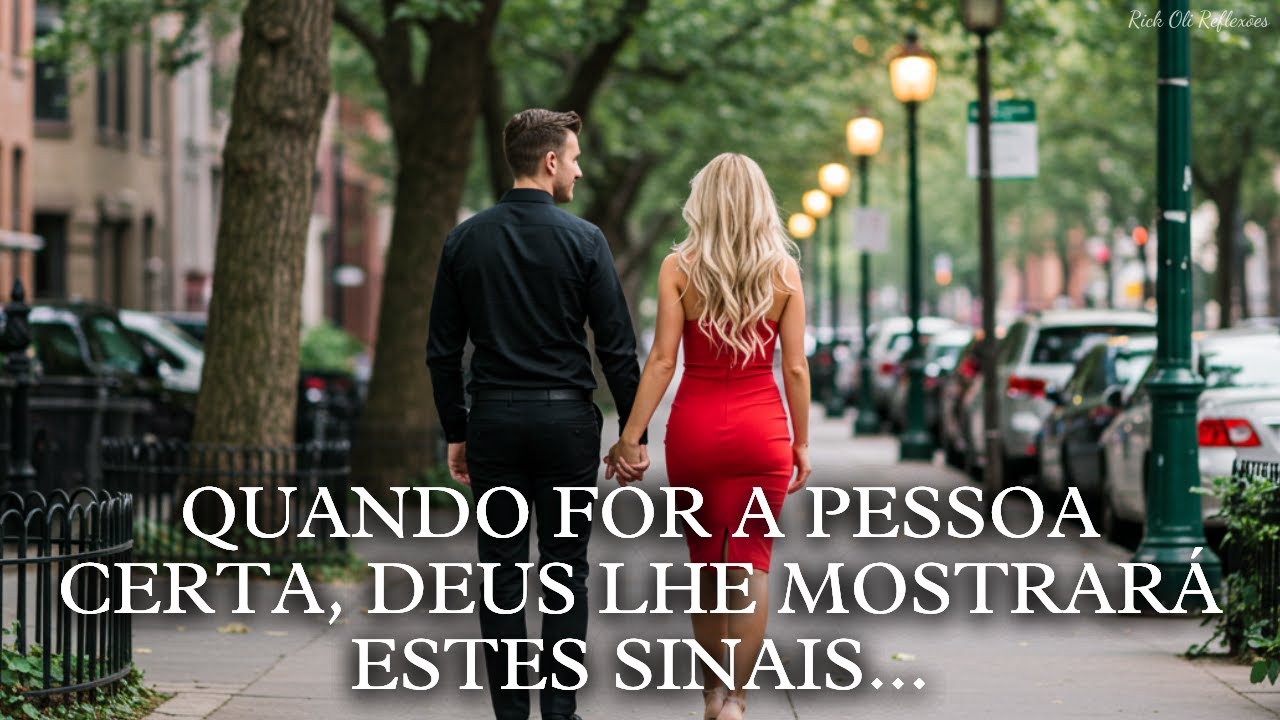 QUANDO FOR A PESSOA CERTA, DEUS LHE MOSTRARÁ ESTES SINAIS...