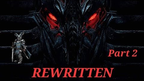Rewritten--Transformers: Revenge of the Fallen (Part 2)