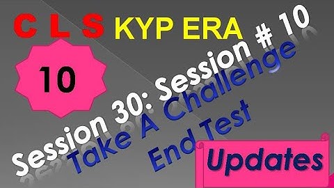 SESSION 30 : SESSION #10 BS- CLS , GRAMMER AND TRANSLATION. END TEST, END TEST