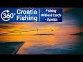 360° Croatia Fishing: Relax Ribolov Bez Ulova | Opatija | Duško Vukić &amp; Rajko Mrvoš
