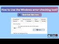 How to use Windows error checking tool?
