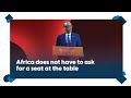 Africa does not have to ask for a seat at the table: President Kagame