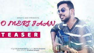 O Meri Jaan - Teaser | New Hindi Song 2018 | Romantic Song | Arnab Chakraborty