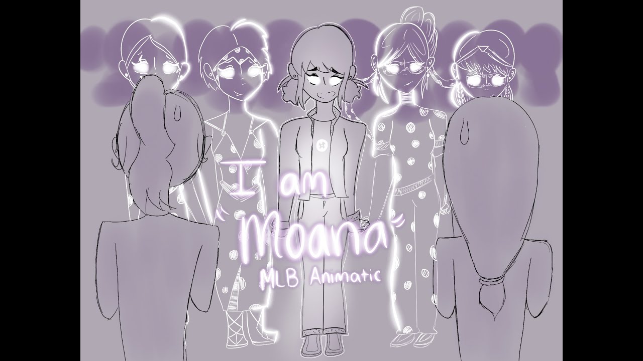 I AM MOANA|| Miraculous Animatic