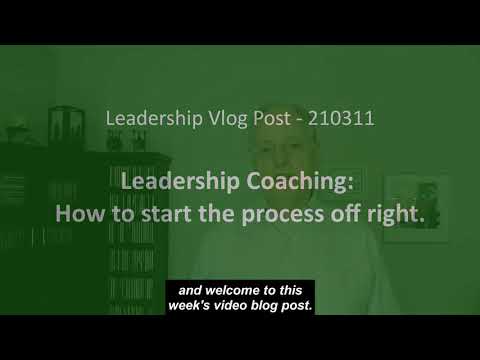 Leadership Coaching: How to start the process off right.