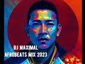 Dj maximal 973  afrobeats mix 2023