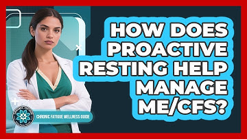How Does Proactive Resting Help Manage ME/CFS?