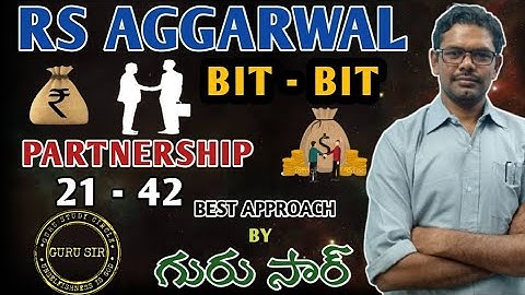 Partnership 21 to 42 || RS Agarwal Bit-Bit by GURU SIR