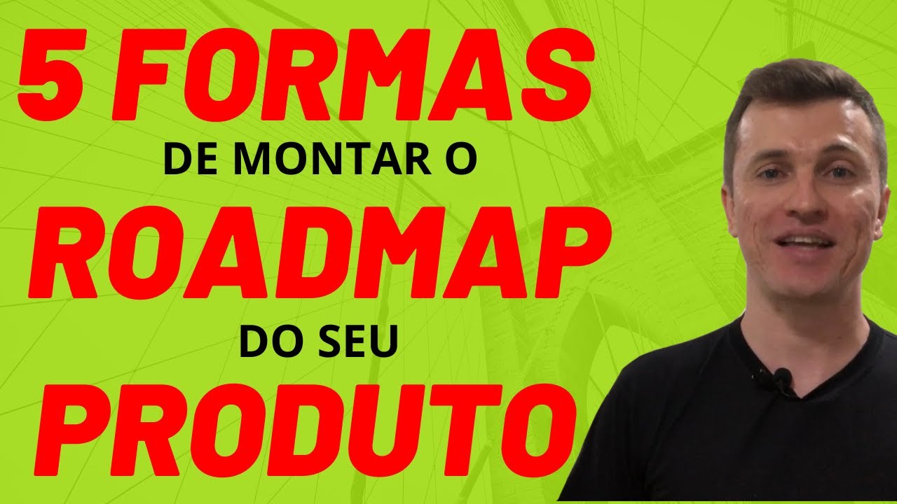 5 Formas De Montar O Roadmap Do Seu Produto E Seus Problemas Robinson 