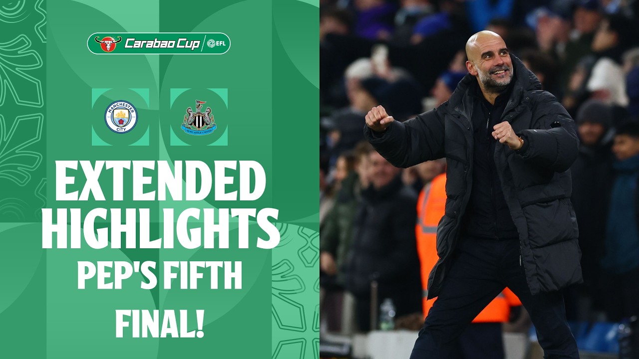 PEP’S 5TH FINAL! | Manchester City v Newcastle United extended highlights
